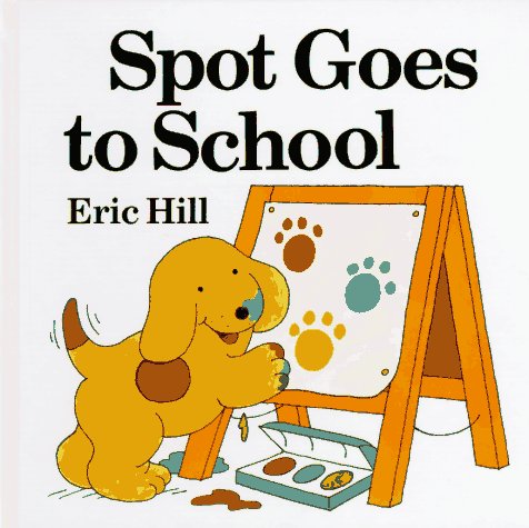 9780399210730: Spot Goes to School