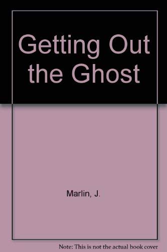 Imagen de archivo de Getting Out the Ghost a la venta por Eatons Books and Crafts