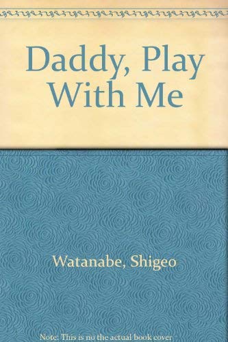 Stock image for Daddy Play with Me for sale by ThriftBooks-Dallas