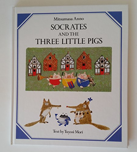 Socrates and the Three Little Pigs (9780399213106) by Mori, Tuyosi