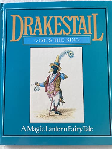 Beispielbild fr Drakestaill Visits the King: A Magic Lantern Fairy Tale zum Verkauf von Wonder Book