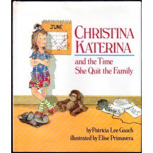 Christina Katerina and the Time She Quit the Family (9780399214080) by Patricia Lee Gauch