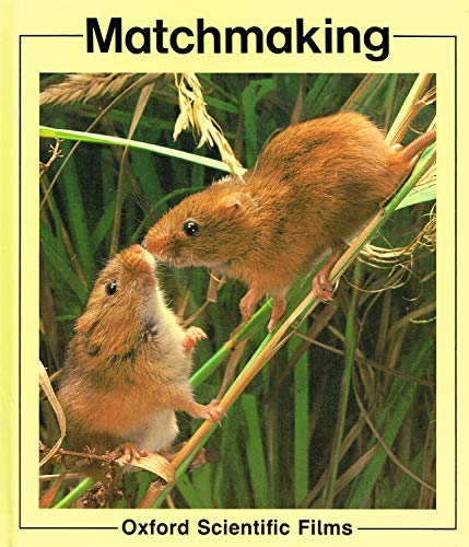 Stock image for Matchmaking - Oxford Scientific Films for sale by Ed Buryn Books