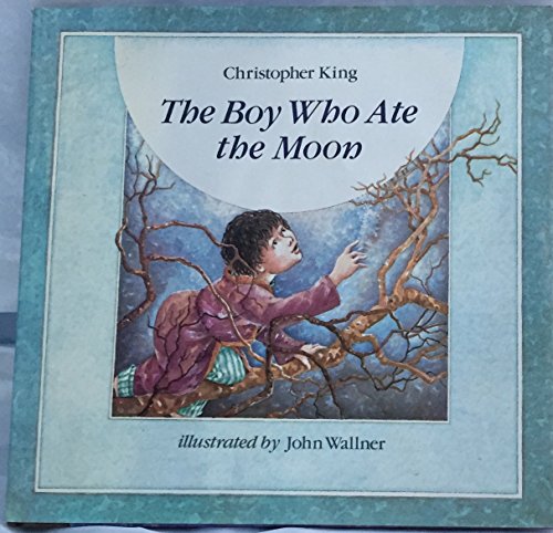 Boy Who Ate the Moon (9780399214592) by King, Christopher