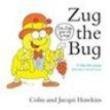 9780399215568: Zug the Bug (Flip the Page Rhyming Book)