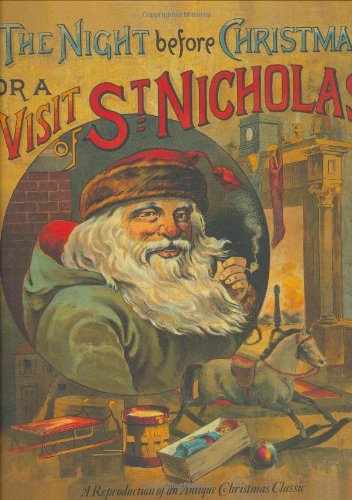 Beispielbild fr The Night Before Christmas or A Visit From St. Nicholas (An Antique Reproduction) zum Verkauf von Half Price Books Inc.