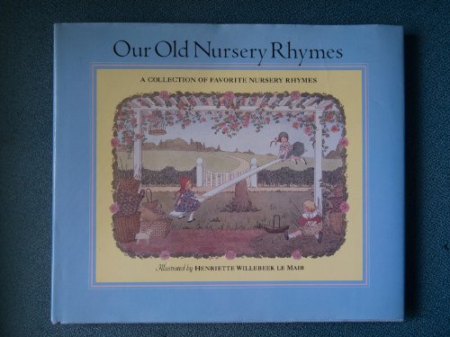 Imagen de archivo de Our Old Nursery Rhymes : A Collection of Favorite Nursery Rhymes a la venta por Karen Wickliff - Books