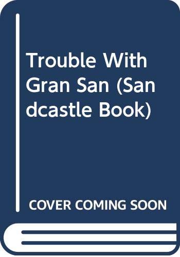 Beispielbild fr Trouble With Gran San (Sandcastle Book) zum Verkauf von Gulf Coast Books