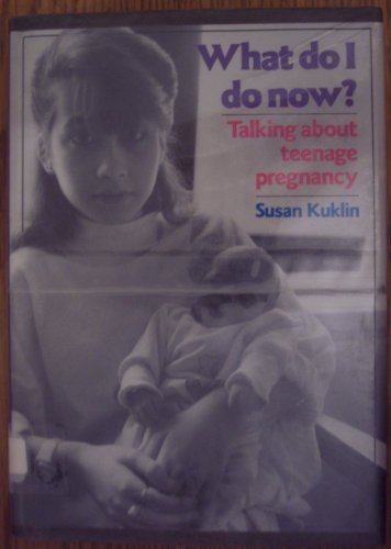 What Do I Do Now?: Talking About Teenage Pregnancy
