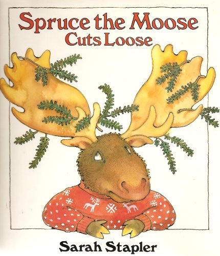 Imagen de archivo de Spruce the Moose Cuts Loose a la venta por Persephone's Books