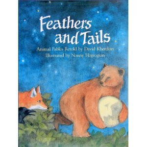 Feathers and Tails: Animal Fables from around the World by Kherdian, David:  Fine Hardcover (1992) First Edition; First Printing. | B-Line Books