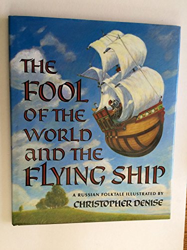 Beispielbild fr The Fool of the World and the Flying Ship: A Russian Folktale from the Skazki of Polevoi zum Verkauf von Anna's Books