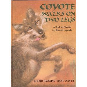 Stock image for Coyote Walks on Two Legs : A Book of Navajo Myths and Legends for sale by Better World Books