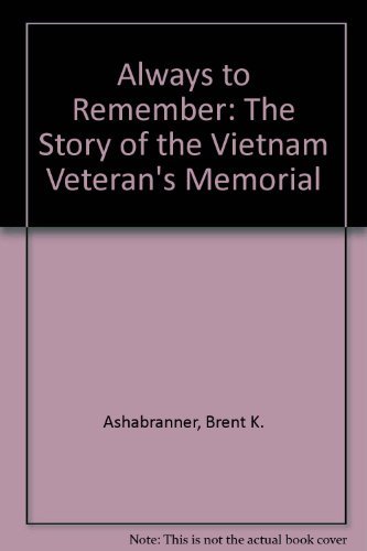 Imagen de archivo de Always to Remember : The Story of the Vietnam Veterans Memorial a la venta por Better World Books