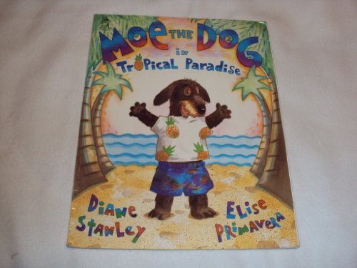 Stock image for Moe the Dog in Tropical Paradise for sale by Wally's Books