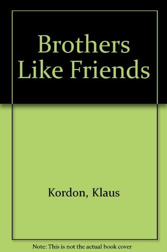 Brothers Like Friends (9780399221378) by Kordon, Klaus