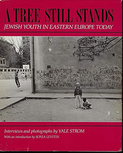 A Tree Still Stands: Jewish Youth in Eastern Europe Today (9780399221545) by Yale Strom