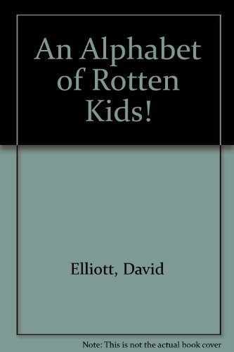 An Alphabet of Rotten Kids!