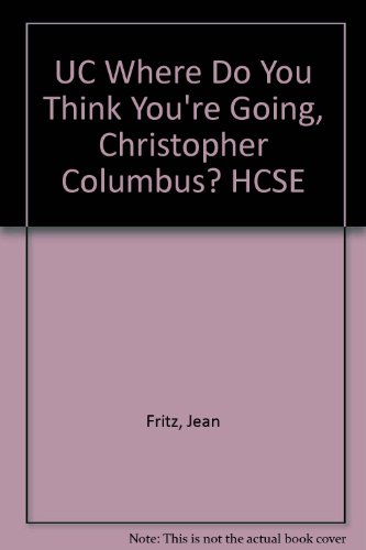 9780399223334: UC Where Do You Think You're Going, Christopher Columbus? HCSE