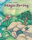 Magic Spring: A Korean Folktale