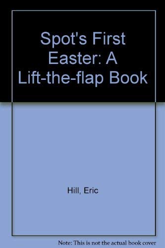 Stock image for Spot's First Easter: A Lift-the-flap Book for sale by Gulf Coast Books