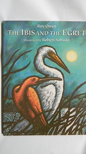 Beispielbild fr The Ibis & the Egret zum Verkauf von Idaho Youth Ranch Books