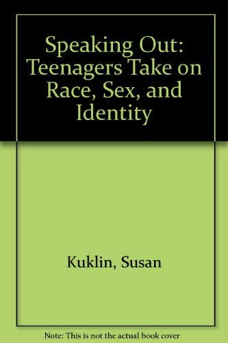 9780399225321: Speaking Out: Teenagers Take on Race, Sex, and Identity