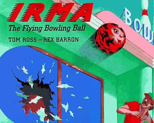 Stock image for Irma the Flying Bowling Ball for sale by Wonder Book