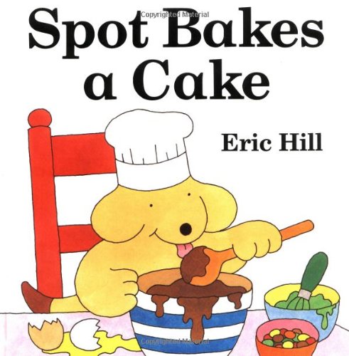 Stock image for Spot Bakes a Cake for sale by Wonder Book
