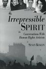 Beispielbild fr Irrepressible Spirit: Conversations With Human Rights Activists zum Verkauf von Booketeria Inc.