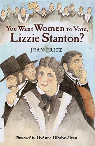 9780399227868: You Want Women to Vote, Lizzie Stanton?