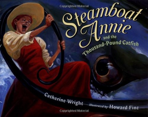 Beispielbild fr Steamboat Annie & the Thousand Pound Catfish zum Verkauf von Wonder Book