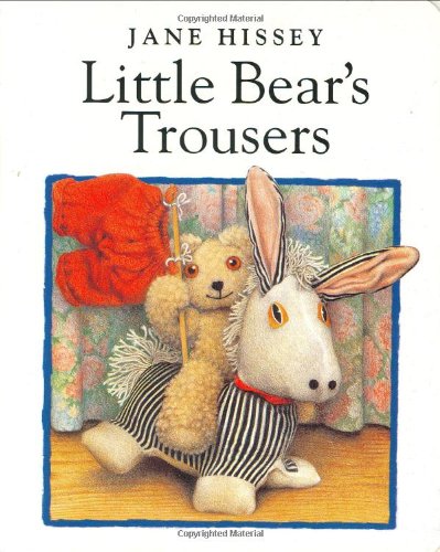 Stock image for Little Bear's Trousers board book (Jane Hissey's Old Bear and Friends) for sale by Decluttr