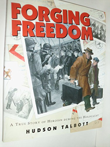 Stock image for Forging Freedom : A True Story of Heroism During the Holocaust for sale by Better World Books
