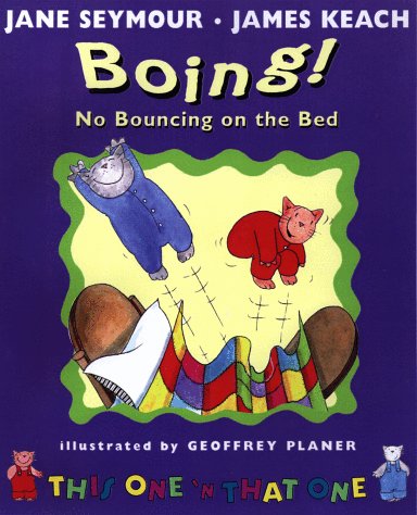 9780399234408: Boing!: No Bouncing on the Bed (This One 'N That One)