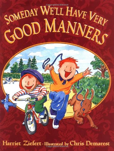 Stock image for Someday We'll Have Very Good Manners for sale by Better World Books