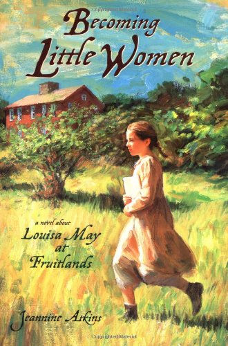 Beispielbild fr Becoming Little Women: Louisa May at Fruitlands zum Verkauf von Wonder Book