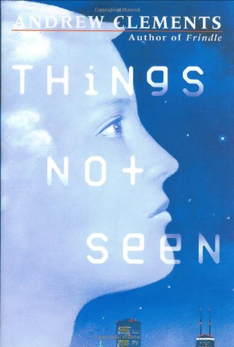 Things Not Seen (9780399236266) by Clements, Andrew