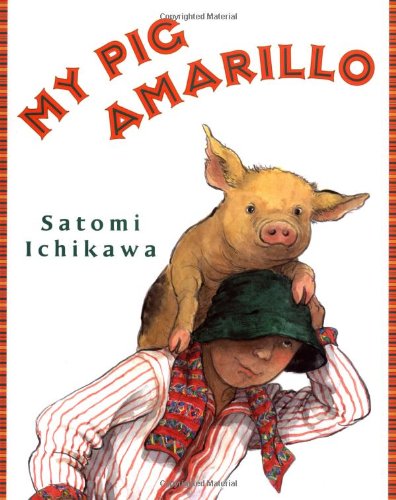 Stock image for My Pig Amarillo : A Tale from Guatemala for sale by Better World Books: West
