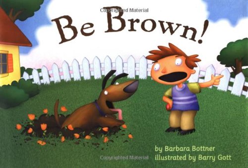 Stock image for Be Brown! for sale by Better World Books: West
