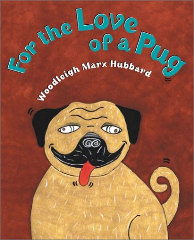 Stock image for For the Love Of A Pug for sale by Wonder Book