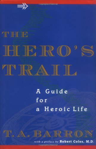 Imagen de archivo de The Hero's Trail: A Guide for a Heroic Life a la venta por Karl Theis