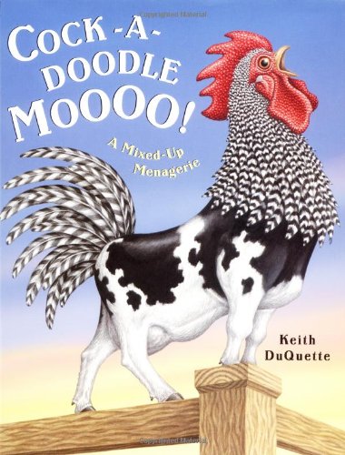 Stock image for Cock-a-Doodle Moooo! : A Mixed-Up Menagerie for sale by Better World Books