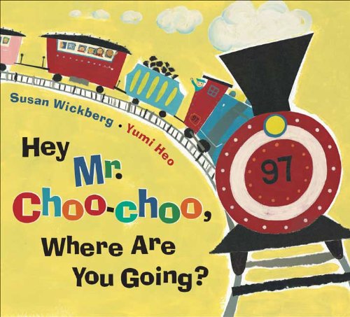 Beispielbild fr Hey, Mr. Choo-Choo, Where Are You Going? zum Verkauf von SecondSale