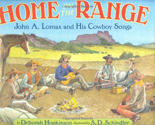 Home on the Range: John A. Lomax and His Cowboy Songs (9780399239960) by Hopkinson, Deborah