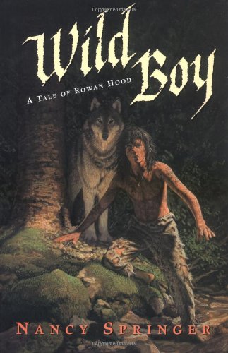 Beispielbild fr Wild Boy : A Tale of Rowan Hood zum Verkauf von Better World Books: West