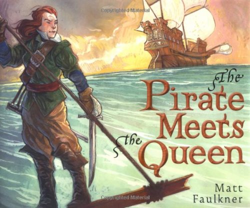 The Pirate Meets the Queen (9780399240386) by Faulkner, Matt