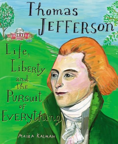 Beispielbild fr Thomas Jefferson : Life, Liberty and the Pursuit of Everything zum Verkauf von Better World Books