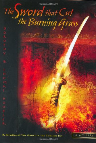 Beispielbild fr The Sword That Cut the Burning Grass (The Samurai Mysteries) zum Verkauf von Wonder Book