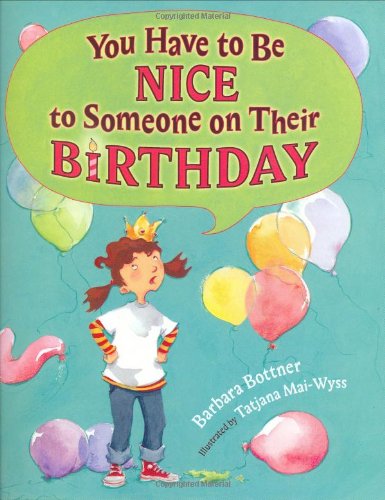 Imagen de archivo de You Have to Be Nice to Someone on Their Birthday a la venta por Better World Books